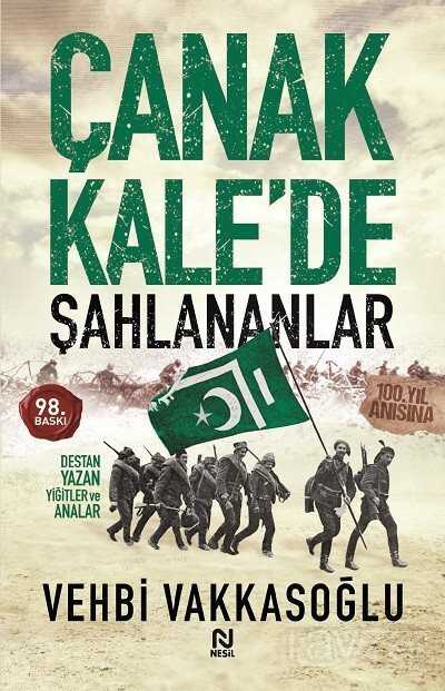 Çanakkale'de Şahlananlar / Destan Yazan Yiğitler ve Analar - Nesil Yayınları