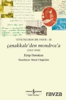Çanakkale'den Mondros'a (1915-1918) - İş Bankası Yayınları