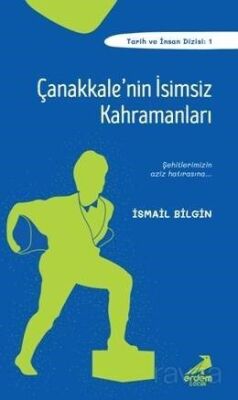 Çanakkale’nin İsimsiz Kahramanları - 1