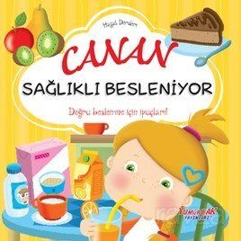 Canan Sağlıklı Besleniyor / Hayat Dersleri Dizisi - 1