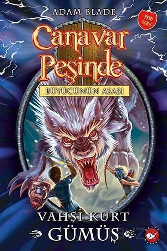 Canavar Peşinde 52 / Vahşi Kurt Gümüş - Beyaz Balina Yayınları