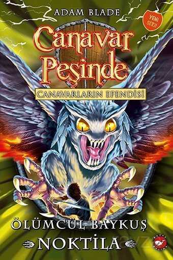 Canavar Peşinde 55 Canavarların Efendisi / Ölümcül Baykuş Noktila - Beyaz Balina Yayınları