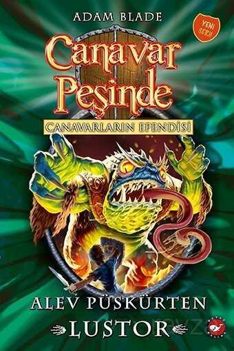 Canavar Peşinde 57 / Canavarların Efendisi Alev Püskürten Lustor - Beyaz Balina Yayınları