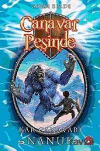 Canavar Peşinde / Kar Canavarı Nanuk -5 - Beyaz Balina Yayınları