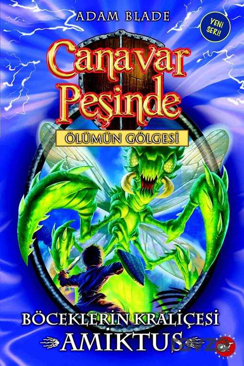 Canavar Peşinde - Ölümün Gölgesi 30. Kitap / Böceklerin Kraliçesi Amiktus - Beyaz Balina Yayınları