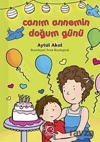 Canım Annemin Doğum Günü - Uçanbalık Yayınları