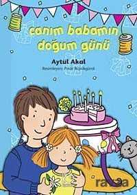 Canım Babamın Doğum Günü - Uçanbalık Yayınları