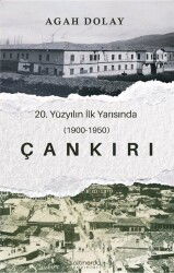 Çankırı 20.Yüzyılın İlk Yarısında (1900-1950) - Altınordu Yayınları