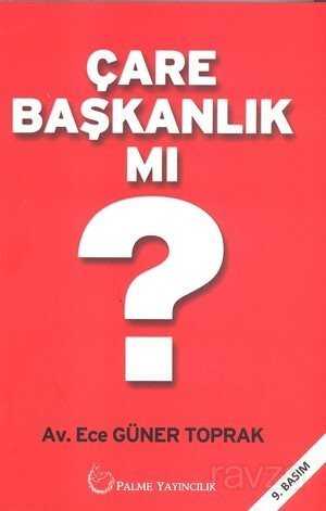 Çare Başkanlık Mı? - Palme Yayıncılık