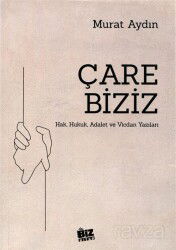 Çare Biziz / Hak, Hukuk, Adalet ve Vicdan Yazıları - Biz Kitap