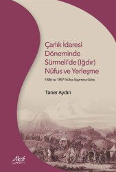 Çarlık İdaresi Döneminde Sürmeli'de (Iğdır) Nüfus Ve Yerleşme - Aktif Yayınevi