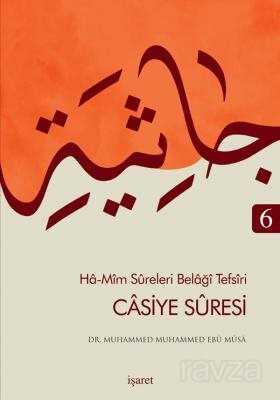 Casiye Sûresi / Ha-Mîm Sûreleri Belağî Tefsîri 6 - İşaret Yayınları