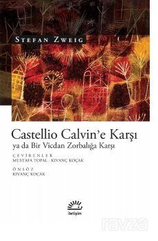 Castellio Calvin'e Karşı ya da Bir Vicdan Zorbalığa Karşı - 1