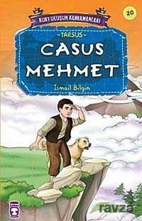 Casus Mehmet / Kurtuluşun Kahramanları -20 - Timaş Çocuk Yayınları