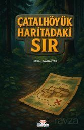 Çatalhöyük Haritadaki Sır - 1