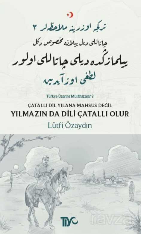 Çatallı Dil Yılana Mahsus Değil, Yılmazın Da Dili Çatallı Olur - Tiyo Yayınları