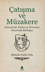 Çatışma ve Müzakere / Osmanlı'da Türkçe ve Ermenice Dramatik Edebiyat - Aras Yayıncılık
