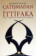 Çatışmadan İttifaka / İslam - Hıristiyan Medeniyet İlişkileri - Pınar Yayınları