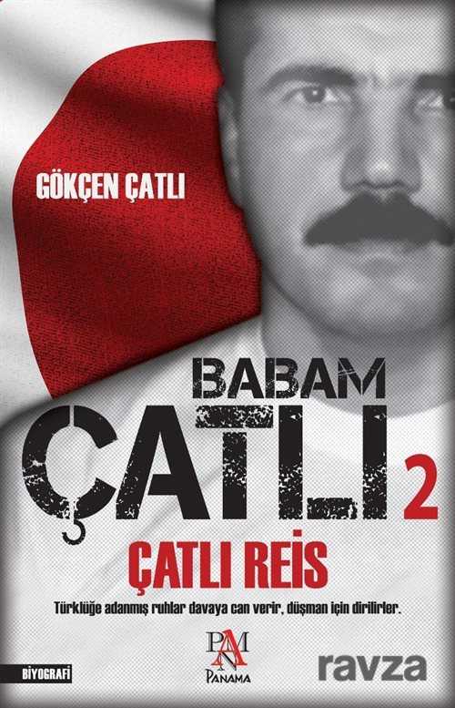 Çatlı Reis / Babam Çatlı 2 - Panama Yayıncılık