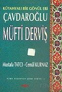 Çavdaroğlu Müfti Derviş Kütahyalı Bir Gönül Eri - Akçağ Yayınları