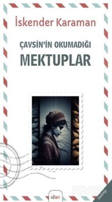 Çavşin'nin Okumadığı Mektuplar - 1