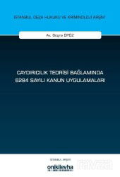 Caydırıcılık Teorisi Bağlamında 6284 Sayılı Kanun Uygulamaları İstanbul Ceza Hukuku ve Kriminoloji A - On İki Levha Yayıncılık