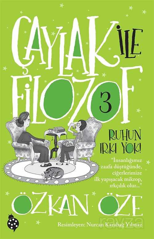 Çaylak ile Filozof 3 / Ruhun Irkı Yok! - Uğurböceği Yayınları