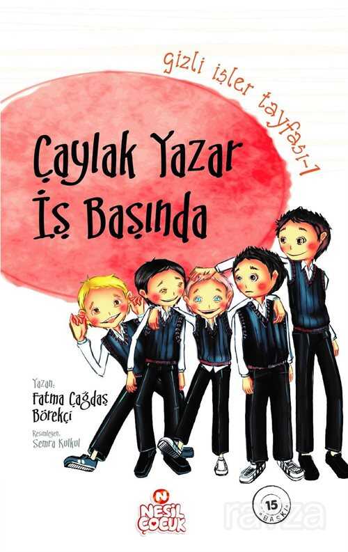 Çaylak Yazar İş Başında / Gizli İşler Tayfası -1 - Nesil Çocuk Yayınları