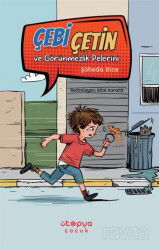 Çebi Çetin ve Görünmezlik Pelerini - Ütopya Çocuk