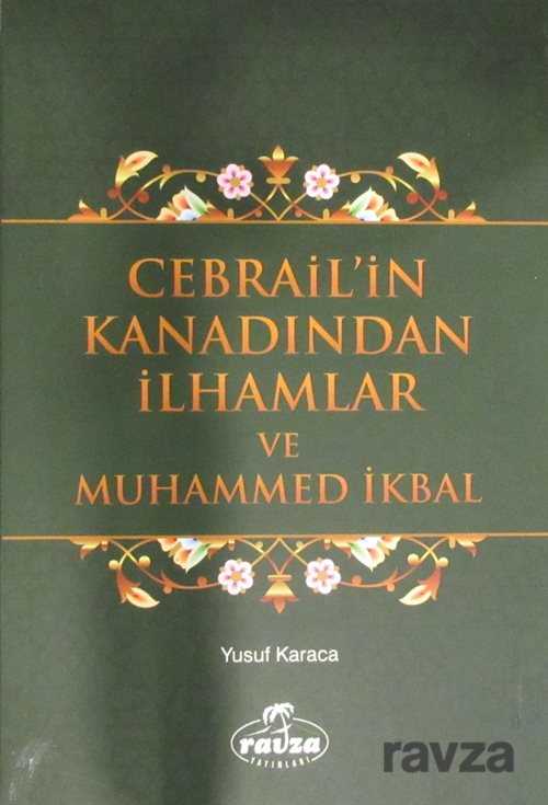 Cebrail'in Kanadından İlhamlar ve Muhammed İkbal - Ravza Yayınları