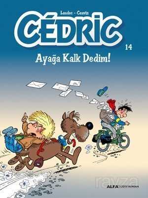 Cedric 14 / Ayağa Kalk Dedim! - Alfa Yayınları