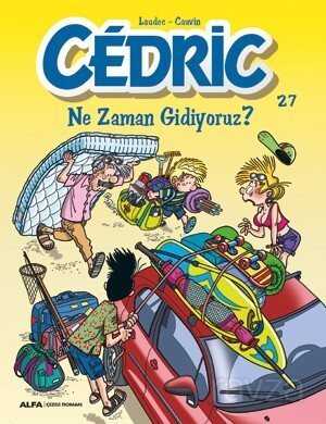 Cedric 27 / Ne Zaman Gidiyoruz? - Alfa Yayınları