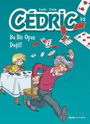 Cedric 32 / Bu Bir Oyun Değil! - Alfa Yayınları