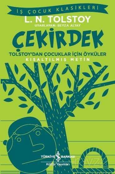 Çekirdek Tolstoy'dan Çocuklar İçin Öyküler (Kısaltılmış Metin) - İş Bankası Yayınları