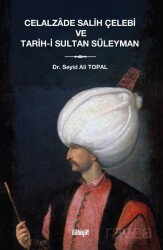 Celalzade Salih Çelebi ve Tarih-i Sultan Süleyman - İlahiyat Yayınları