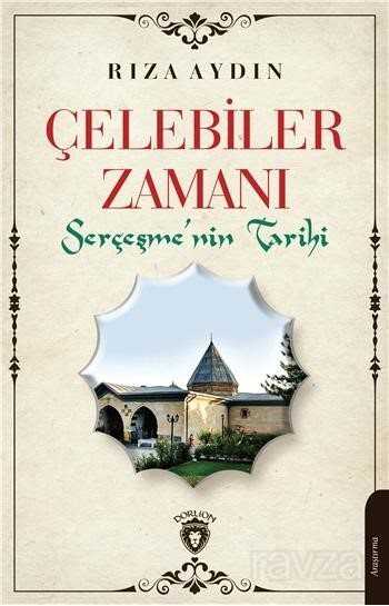 Çelebiler Zamanı - Dorlion Yayınevi