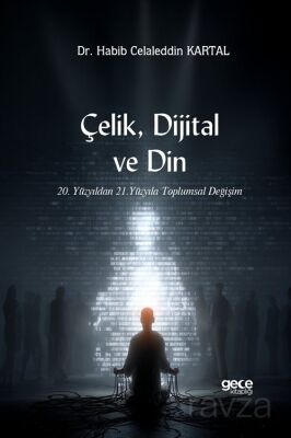 Çelik, Dijital ve Din - 1