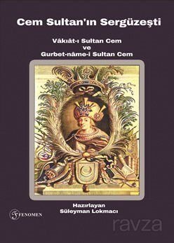 Cem Sultan'ın Sergüzeşti (Vakıat-ı Sultan Cem ve Gurbet-name-i Sultan Cem) - 1