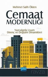 Cemaat Modernliği: Nurcularda Uyum, Direnç ve Değişim Dinamikleri - Nobel Yayın Dağıtım