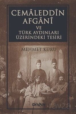 Cemaleddin Afgani ve Türk Aydınları Üzerindeki Tesiri - 1
