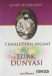 Cemaleddin Afgani ve Türk Dünyası - Doğu Kitabevi