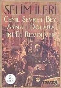 Cemil Şevket Bey Aynalı Dolaba İki El Revolver - Everest Yayınları