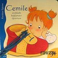 Cemile Ayakkabı Bağlamayı Öğreniyor - Kaknüs Yayınları