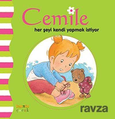Cemile Her Şeyi Kendi Yapmak İstiyor - Kaknüs Yayınları