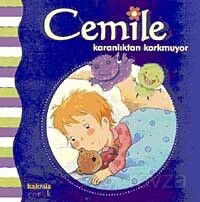 Cemile Karanlıktan Korkmuyor - Kaknüs Yayınları