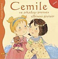 Cemile ve Arkadaşı Prenses Elbisesi Giyiyor - Kaknüs Yayınları