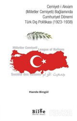 Cemiyet-i Akvam (Milletler Cemiyeti) Bağlamında Cumhuriyet Dönemi Türk Dış Politikası (1923-1938) - Bilge Kültür Sanat