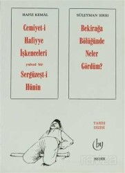 Cemiyet-i Hafiyye İşkenceleri yahud bir Sergüzeşt-i Hunin / Bekirağa Bölüğünde Neler Gördüm? - Bedir Yayınları