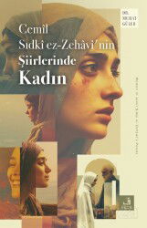 Cemîl Sıdkî ez-Zehavî'nin Şiirlerinde Kadın - Fecr Yayınevi