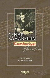 Cenap Şahabettin Cumhuriyet Yazıları - Akçağ Yayınları